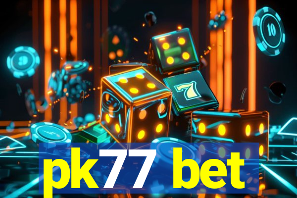 pk77 bet